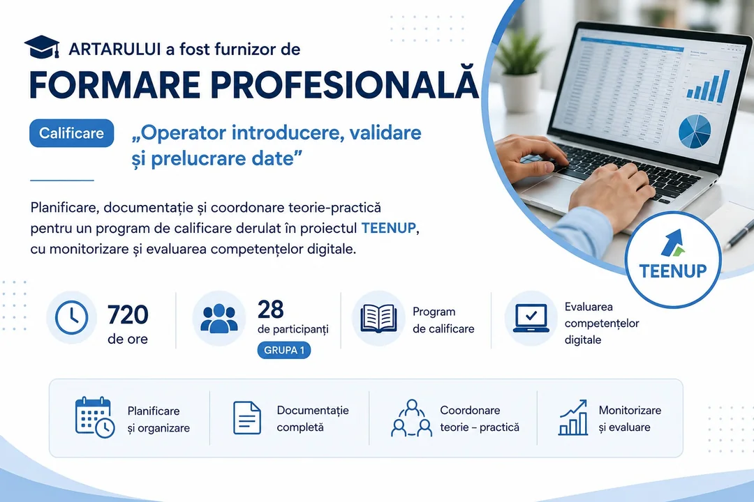 Afiș: Arțarului, furnizor de formare profesională; calificarea Operator introducere, validare și prelucrare date, proiectul TEENUP